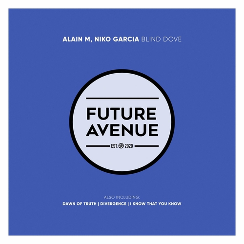 Alain M & Niko Garcia - Blind Dove [FA256]